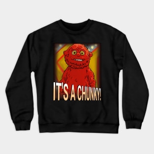 It's a Chunky! ITYSL Crewneck Sweatshirt